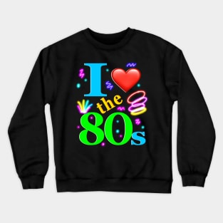 The top 10 best 1980s night retro vintage Bright colors eighties party I love the 80s clothing for women and men Crewneck Sweatshirt